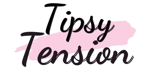 Tipsy Tension